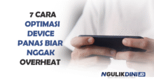 7 Cara Optimasi Biar Nggak Overheat