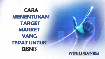Cara Menentukan Target Market yang Tepat untuk Bisnis