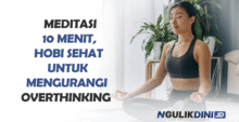 Meditasi 10 Menit, Hobi Sehat untuk Mengurangi Overthinking
