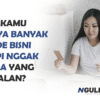 Kamu punya banyak ide bisnis tapi nggak ada yang jalan? Fokusnya salah 25 punya banyak ide bisnis tapi nggak ada yang jalan